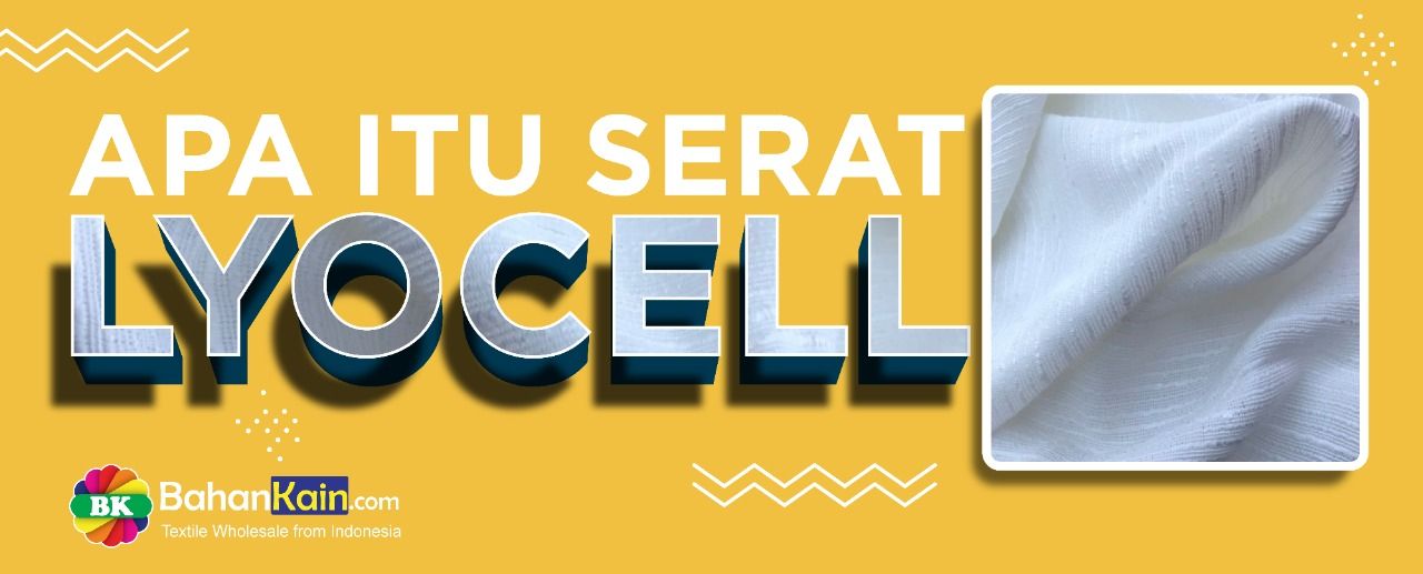 Mengenal Serat Lyocell